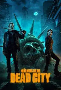 سریال مردگان متحرک: شهر مرده (The Walking Dead: Dead City) پوستر