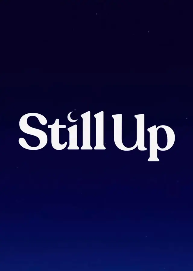 سریال همچنان بیدار (Still Up) پوستر