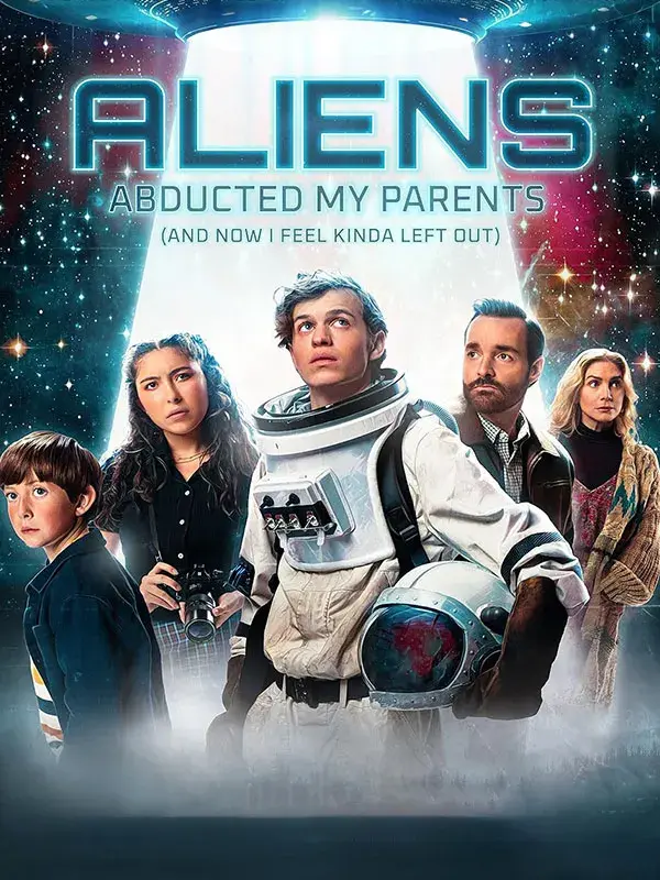 فیلم فضایی ها والدینم را ربودند (Aliens Abducted My Parents and Now I Feel Kinda Left Out) پوستر