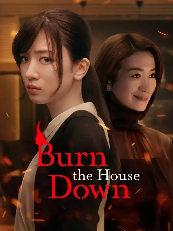سریال خانه را بسوزان (Burn the House Down) پوستر