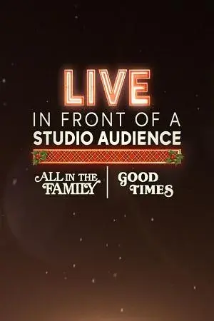 فیلم زنده در مقابل تماشاگران استودیو (Live in Front of a Studio Audience: 'All in the Family' and 'Good Times') پوستر