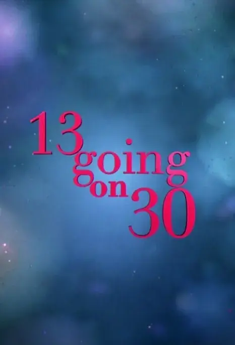 فیلم رفتن از ۱۳ به ۳۰ (13 Going on 30) پوستر