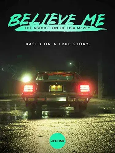 فیلم باورم کن: ربوده شدن لیزا مک‌ وی (Believe Me: The Abduction of Lisa McVey) پوستر