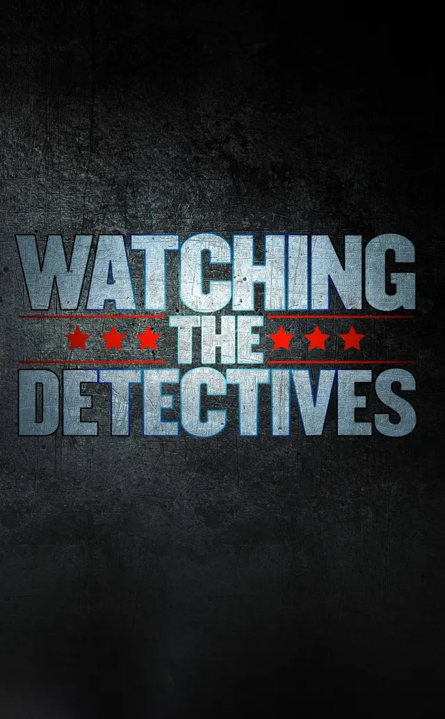 سریال تماشای کارآگاهان (Watching the Detectives) پوستر