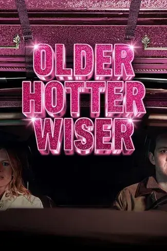 سریال بزرگتر، جذاب تر، عاقل تر (Older, Hotter, Wiser) پوستر