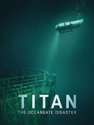 فیلم تایتان: فاجعه اوشن گیت (Titan: The OceanGate Disaster) پوستر