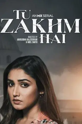 سریال تو زخمی هستی (Tu Zakhm Hai) پوستر