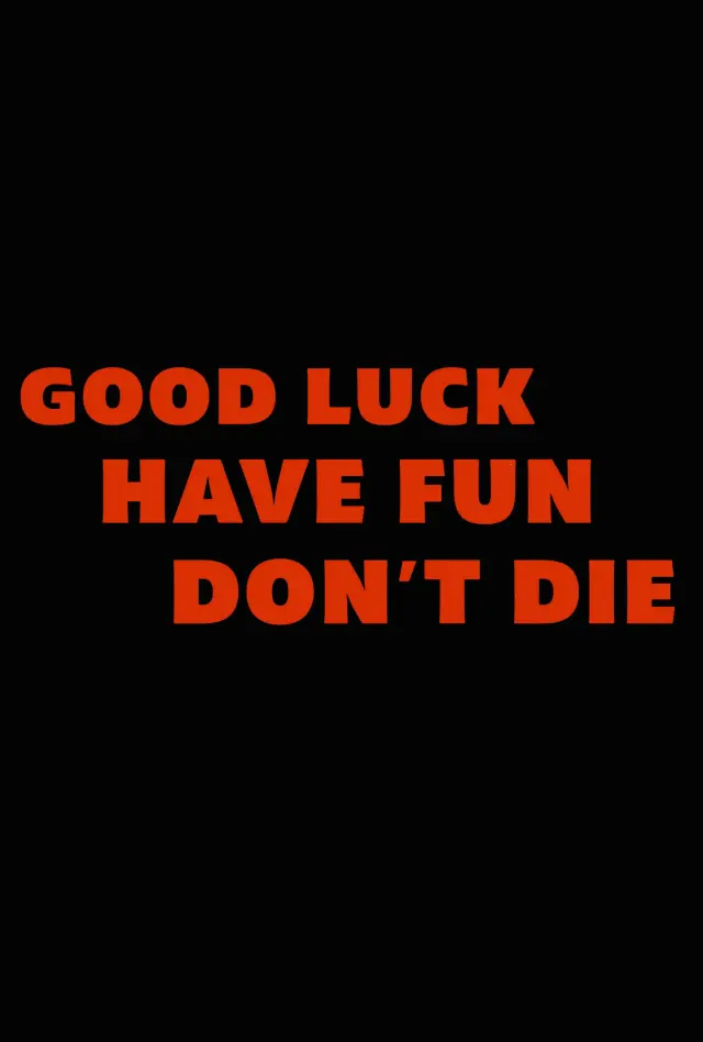 فیلم موفق باشید، خوش بگذرانید، نمیرید (Good Luck, Have Fun, Don't Die) پوستر