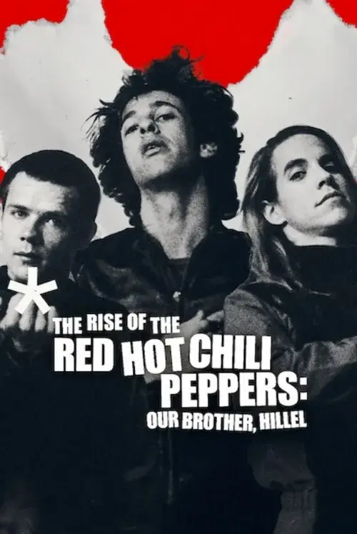 مستند افزایش فلفل قرمز چیلی: برادر ما، هیلل ( The Rise of the Red Hot Chili Peppers: Our Brother, Hillel) پوستر