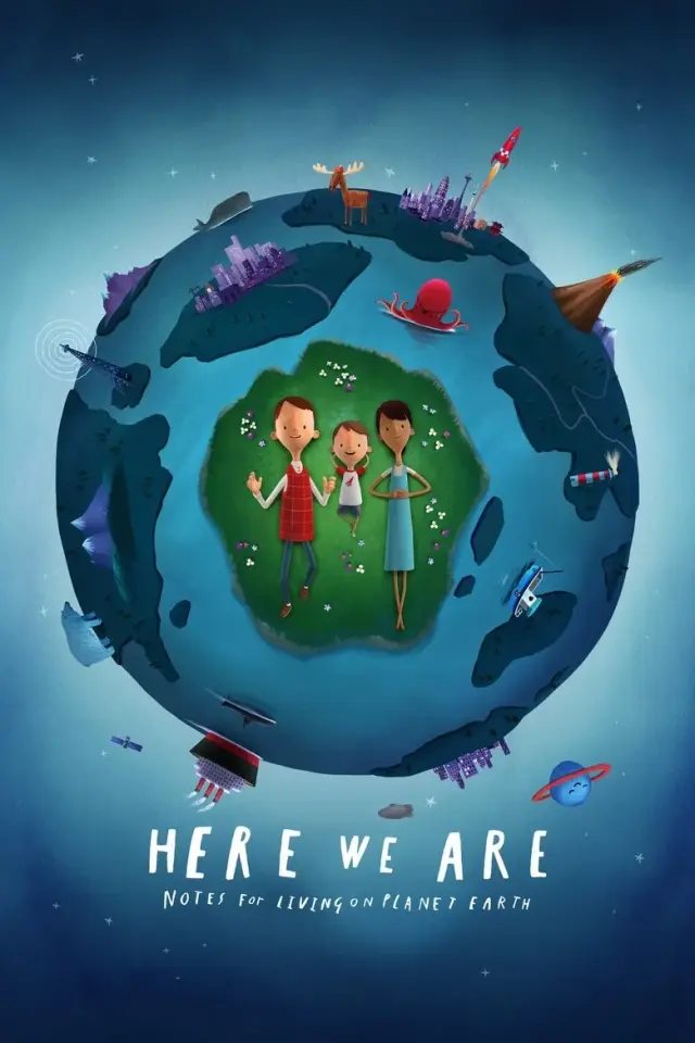 انیمیشن خانه ما زمین: یادداشت هایی برای زندگی در سیاره زمین (Here We Are: Notes for Living on Planet Earth) پوستر