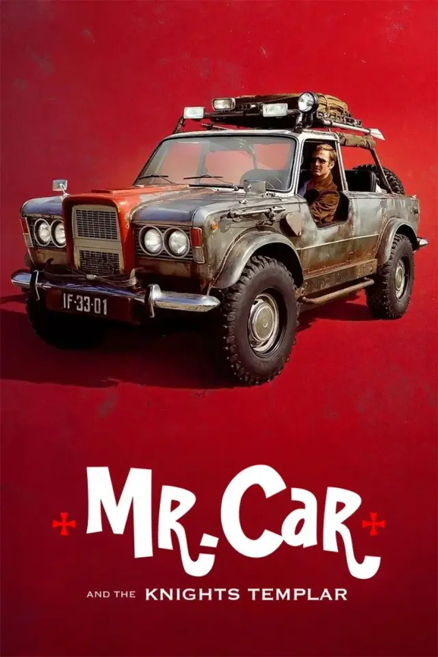 فیلم آقای ماشین باز و جوخه شوالیه ها (Mr. Car and the Knights Templar) پوستر