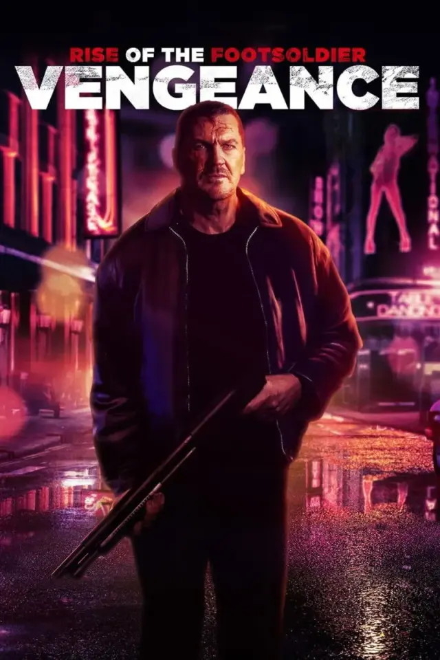 فیلم خیزش سرباز پیاده: انتقام (Rise of the Footsoldier: Vengeance) پوستر