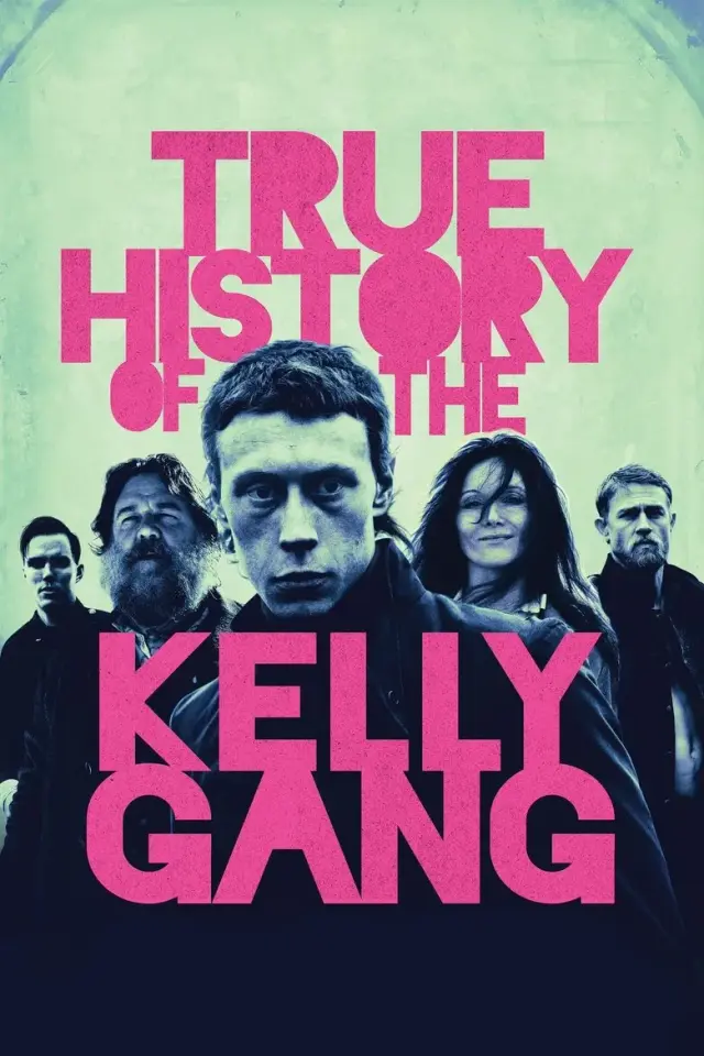فیلم ماجرای باند کلی (True History of the Kelly Gang) پوستر