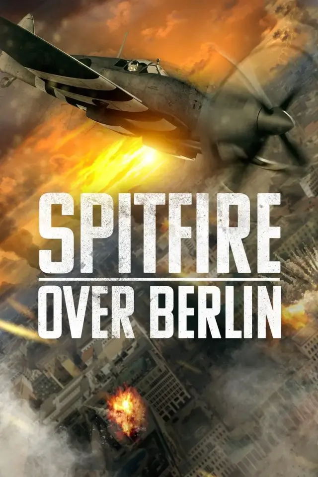 فیلم اسپیت فایر بر فراز برلین (Spitfire Over Berlin) پوستر