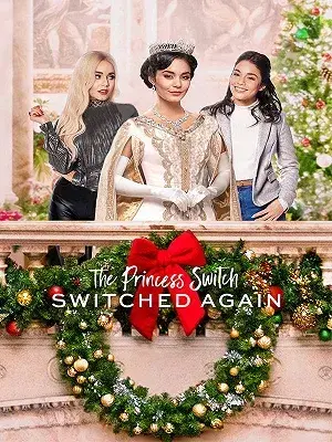 فیلم جا به جایی دوباره شاهدخت (The Princess Switch: Switched Again) پوستر