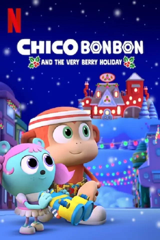 انیمیشن چیکو بون بون و تعطیلات بلاندربری (Chico Bon Bon and the Very Berry Holiday) پوستر