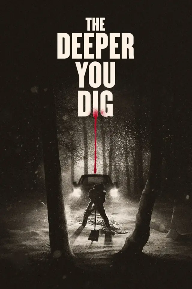 فیلم هر چه بیشتر حفر کنی (The Deeper You Dig) پوستر