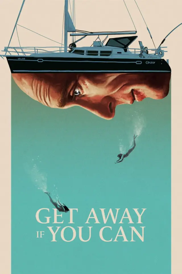 فیلم اگر می توانی فرار کن (Get Away If You Can) پوستر
