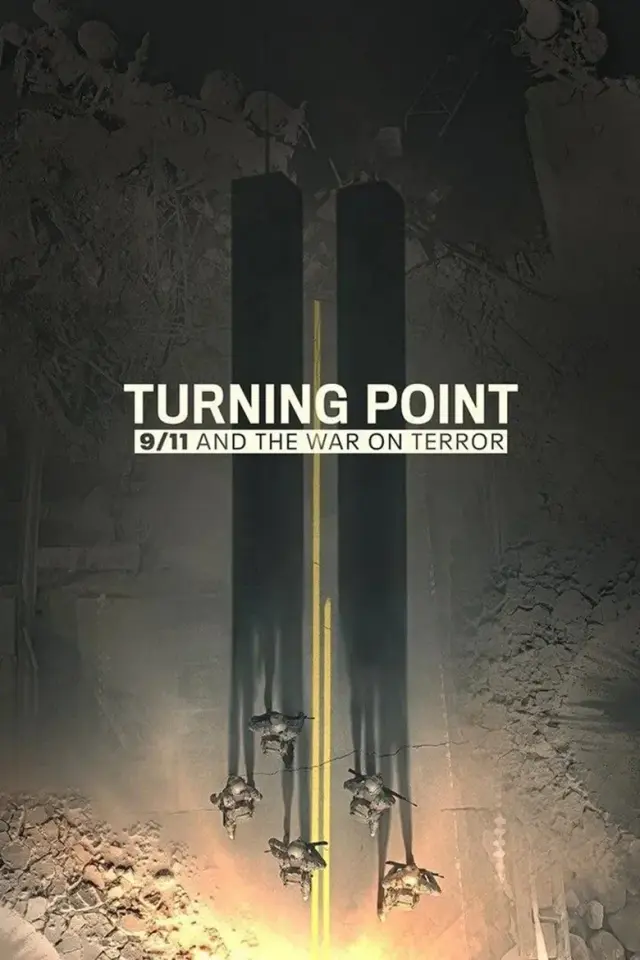 مستند نقطه عطف: ۱۱ سپتامبر و نبرد با تروریسم (Turning Point: 9/11 and the War on Terror) پوستر