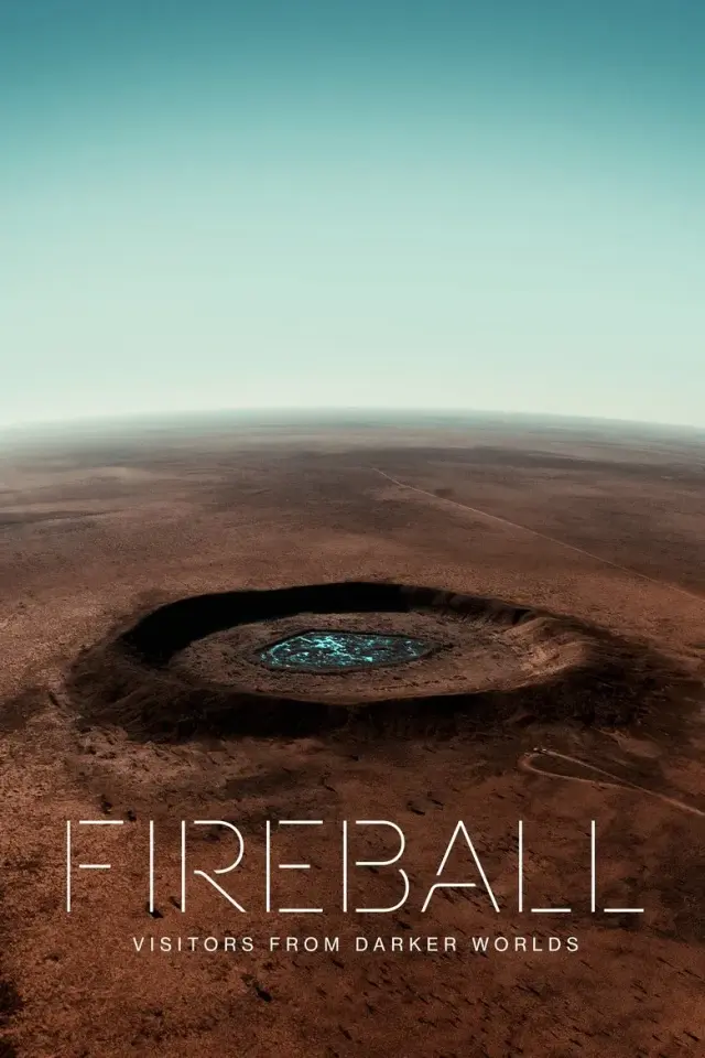 مستند توپ آتشین: مسافرانی از دنیای تاریک تر (Fireball: Visitors from Darker Worlds) پوستر