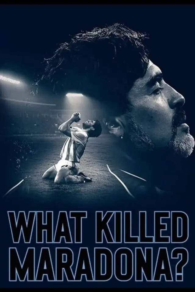 مستند چه چیزی مارادونا را کشت؟ (What Killed Maradona?) پوستر