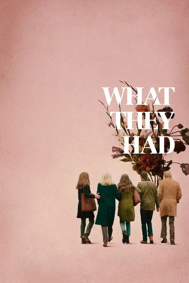 فیلم آنچه آنها داشتند (What They Had) پوستر