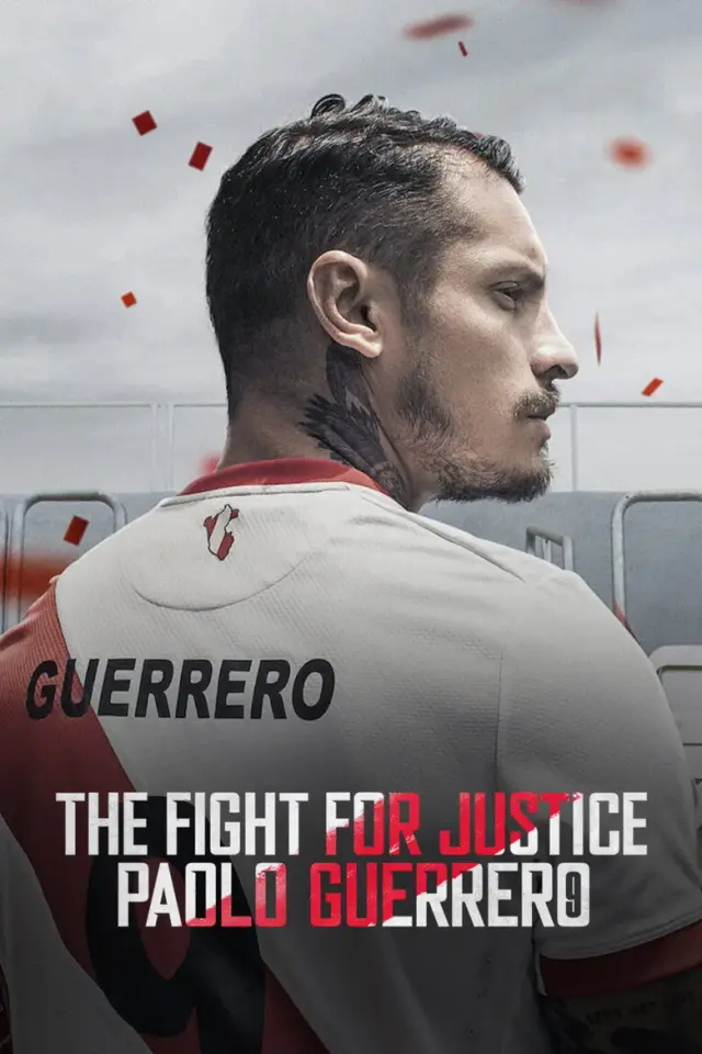 سریال مبارزه برای عدالت: پائولو گوئررو (The Fight for Justice: Paolo Guerrero) پوستر