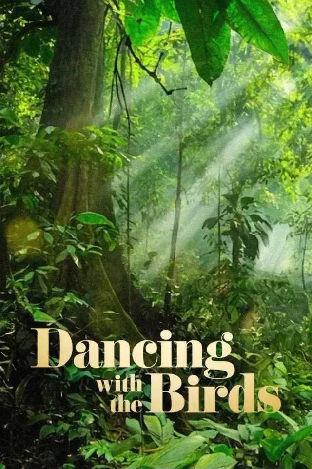 مستند رقص با پرندگان (Dancing with the Birds) پوستر