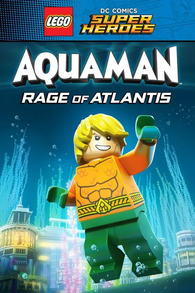 انیمیشن لگو دی‌سی: آکوامن - خشم آتلانتیس (LEGO DC Comics Super Heroes: Aquaman - Rage of Atlantis) پوستر