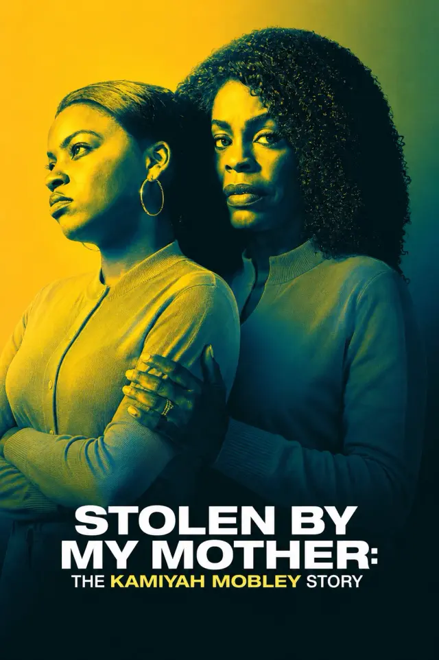 فیلم ربوده شده توسط مادرم (Stolen by My Mother: The Kamiyah Mobley Story) پوستر