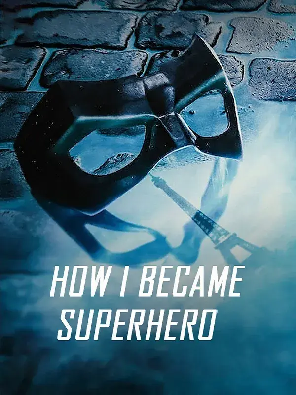 فیلم چگونه یک ابر قهرمان شدم (How I Became a Super Hero) پوستر