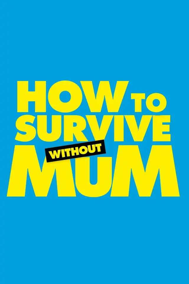فیلم وقتی مامان نیست (How to Survive Without Mum) پوستر