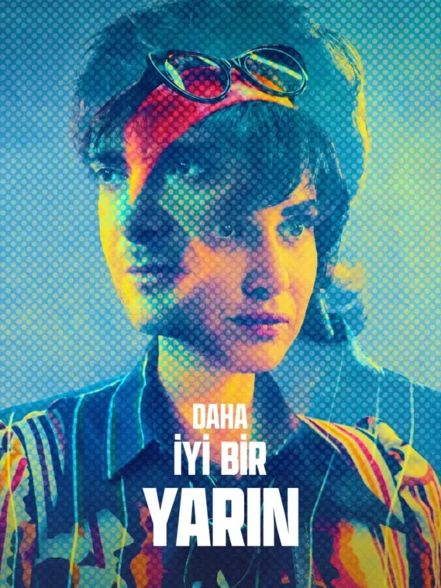 فیلم فردایی بهتر 2024 (Daha Iyi Bir Yarin) پوستر