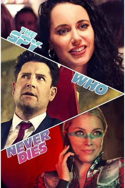 فیلم جاسوسی که هرگز نمی‌میرد (The Spy Who Never Dies) پوستر